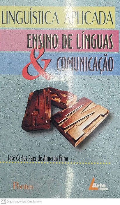 Livro Línguistica Aplicada: Ensino de Línguas e Comunicação Autor Filho, José Carlos Paes de Almeida (2005) [usado]
