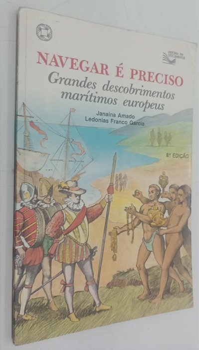 Livro Navegar é Preciso: Grandes Descobrimentos Marítimos Europeus Autor Amado, Janaína (1989) [usado]