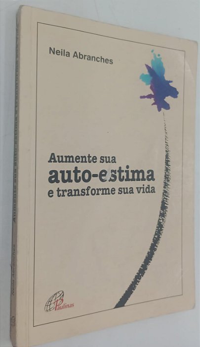 Livro Aumente sua Auto-estima e Transforme sua Vida Autor Abranches, Neila (1998) [usado]