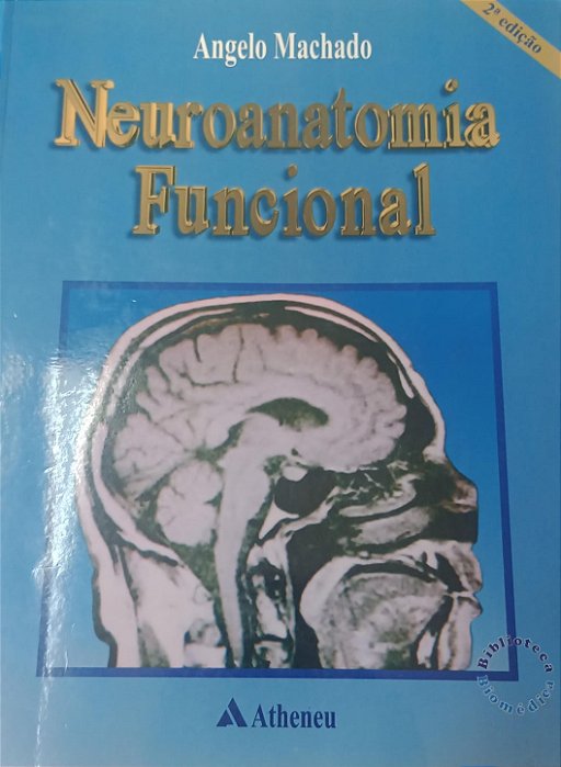 Livro Neuroanatomia Funcional Autor Machado, Angelo (2006) [seminovo]