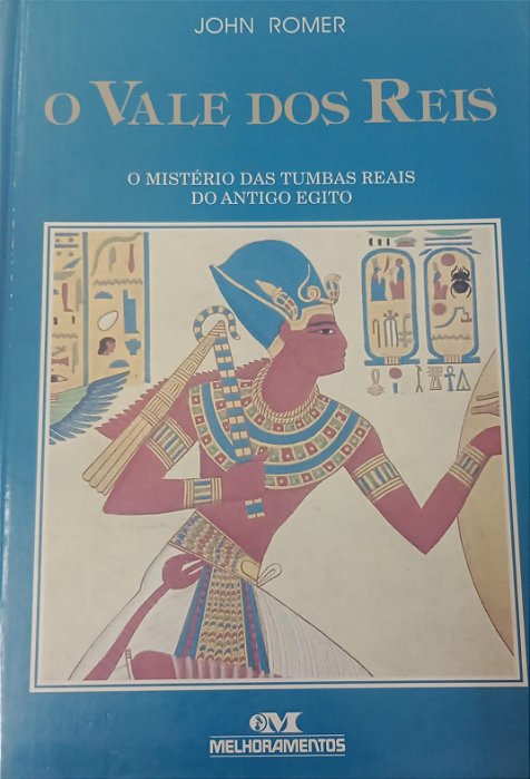Livro o Vale dos Reis: o Mistério das Tumbas Reais do Antigo Egito Autor Romer, John (1994) [usado]