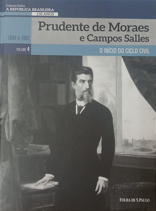Livro Prudente de Moraes e Campos Salles / Coleção Folha: a República Brasileira - Volume 4 Autor Santos, Márcia Juliana (2019) [seminovo]