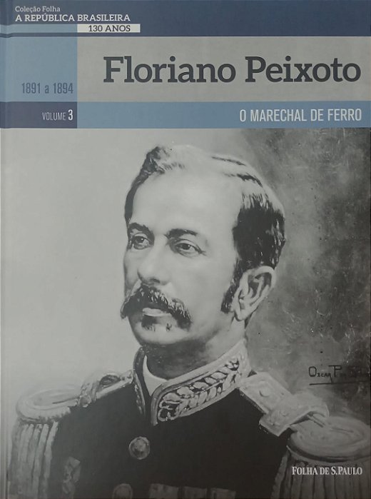 Livro Floriano Peixoto / Coleção Folha: a República Brasileira - Volume 3 Autor Sant''anna, Pietro (2019) [seminovo]