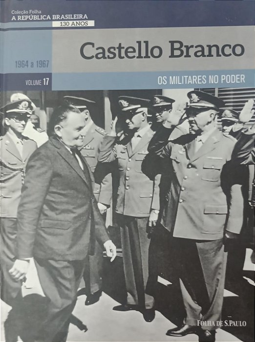 Livro Castello Branco / Coleção Folha: a República Brasileira - Volume 17 Autor Lobato, Eliane (2019) [seminovo]