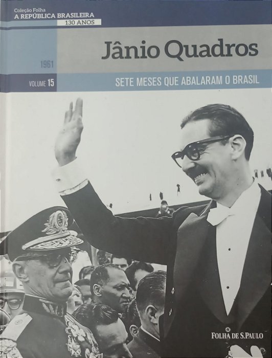 Livro Jânio Quadros / Coleção Folha: a República Brasileira - Volume 15 Autor Lobato, Eliane (2019) [seminovo]