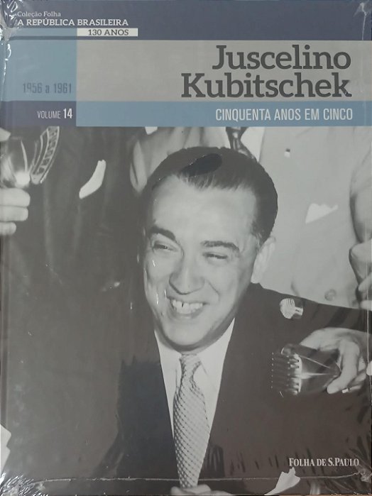 Livro Juscelino Kubitschek / Coleção Folha: a República Brasileira - Volume 14 Autor Sant''anna, Pietro (2019) [novo]