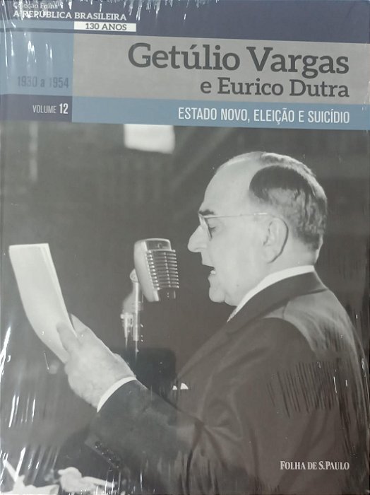 Livro Getúlio Vargas e Eurico Dutra / Coleção Folha: a República Brasileira - Volume 12 Autor Neto, Lira (2019) [novo]