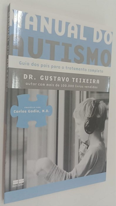 Livro Manual do Autismo: Guia dos Pais para o Tratamento Completo Autor Teixeira, Gustavo (2016) [seminovo]