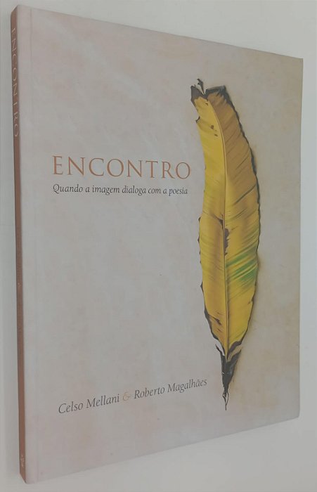 Livro Encontro: Quando a Imagem Dialoga com a Poesia Autor Mellani, Celso (2017) [seminovo]