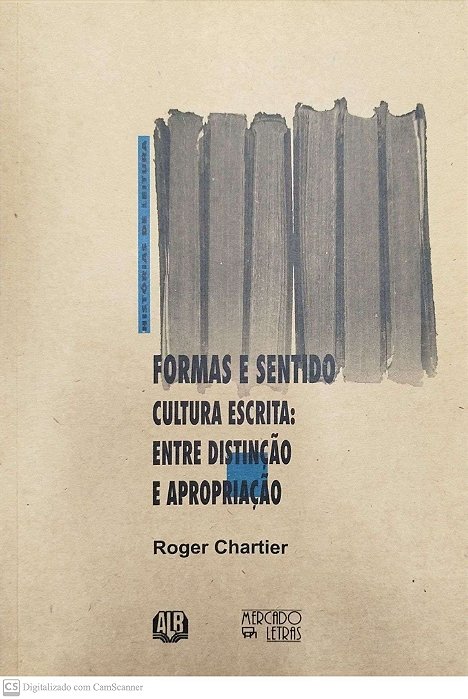 Livro Formas e Sentido - Cultura Escrita: entre Distinção e Apropriação Autor Chartier, Roger (2003) [seminovo]