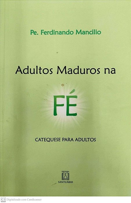 Livro Adultos Maduros na Fé: Catequese para Adultos Autor Mancilio, Pe. Ferdinando (2011) [usado]