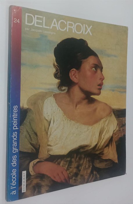 Livro Delacroix / Coleção À L''école Des Grands Peintres 24 Autor Lassaigne, Jacques (1982) [usado]