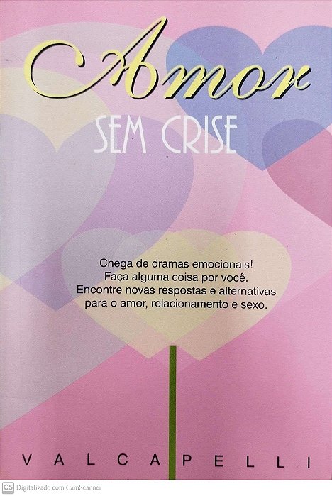 Livro Amor sem Crise Autor Valcapelli (2002) [seminovo]