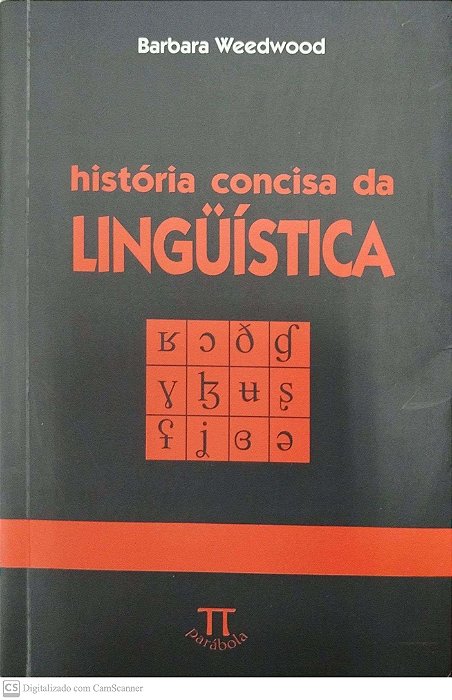 Livro História Concisa da Lingüística Autor Weedwood, Barbara (2002) [seminovo]