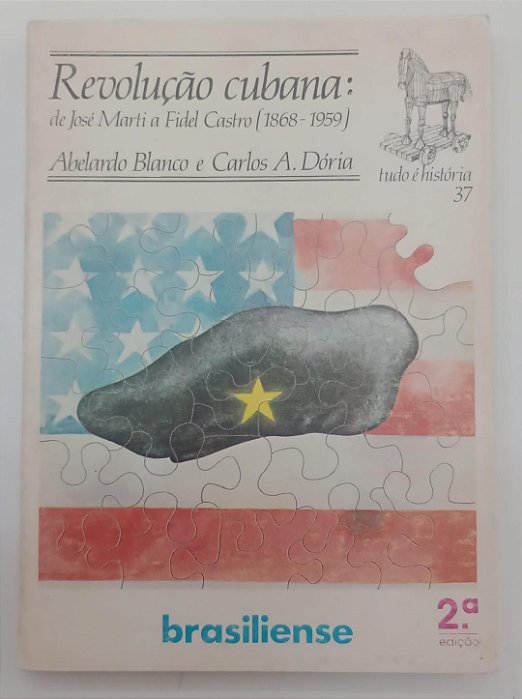 Livro Revolução Cubana: de José Marti a Fidel Castro - Coleção Tudo é História 37 Autor Blanco, Abelardo (1983) [usado]