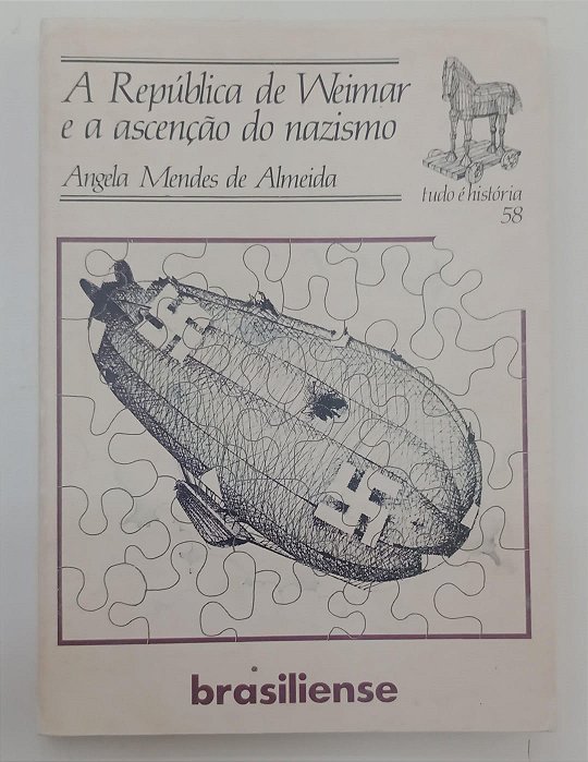 Livro a República de Weimar e a Ascenção do Nazismo - Coleção Tudo é História 58 Autor Almeida, Angela Mendes de (1982) [usado]