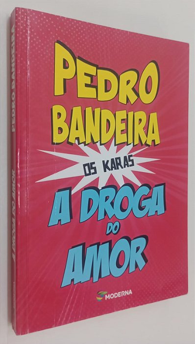 Livro a Droga do Amor - Série os Karas Autor Bandeira, Pedro (2017) [usado]