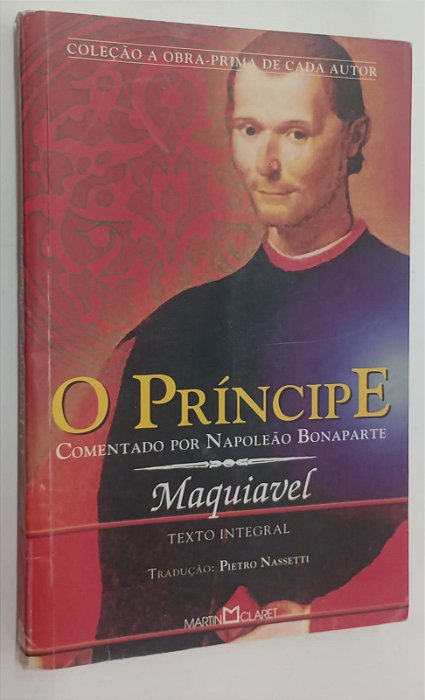 Livro o Príncipe (comentado por Napoleão Bonaparte) Autor Maquiavel, Nicolau (2009) [usado]