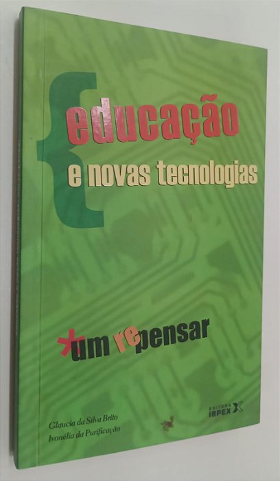Livro Educação e Novas Tecnologias: um Re-pensar Autor Brito, Glaucia da Silva (2006) [seminovo]