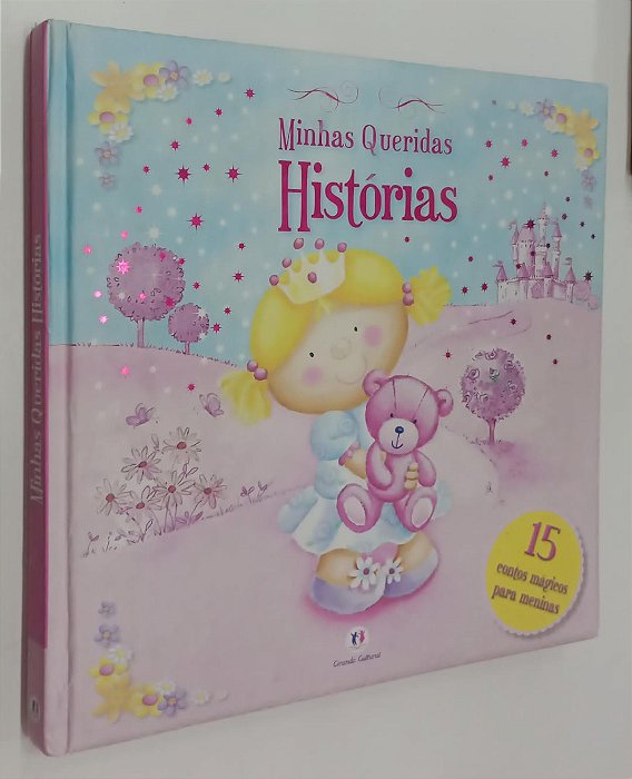 Livro Minhas Queridas Histórias: 15 Contos Mágicos para Meninas Autor Desconhecido (2012) [seminovo]
