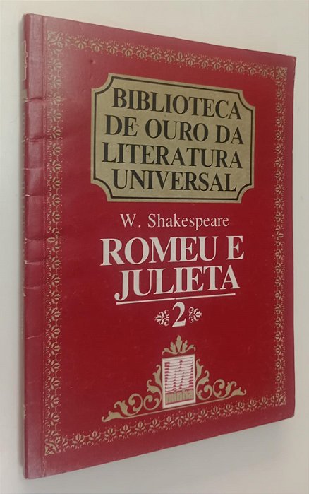 Livro Romeu e Julieta - Coleção Biblioteca de Ouro da Literatura Universal 2 Autor Shakespeare, William (1988) [usado]