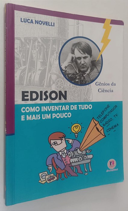 Livro Edison: Como Inventar de Tudo e Mais um Pouco - Gênios da Ciência Autor Novelli, Luca (2008) [usado]