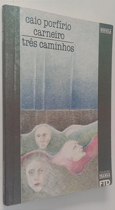 Livro Três Caminhos Autor Carneiro, Caio Porfírio (1994) [usado]