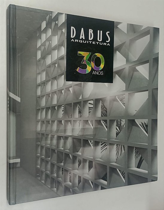 Livro Dabus Arquitetura 30 Anos Autor Vários (2018) [seminovo]