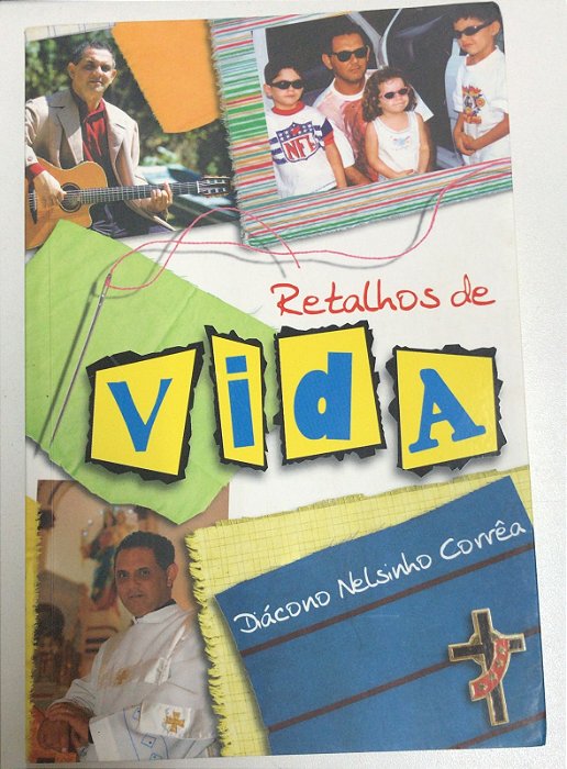 Livro Retalhos de Vida Autor Corrêa, Diácono Nelsinho (2004) [usado]