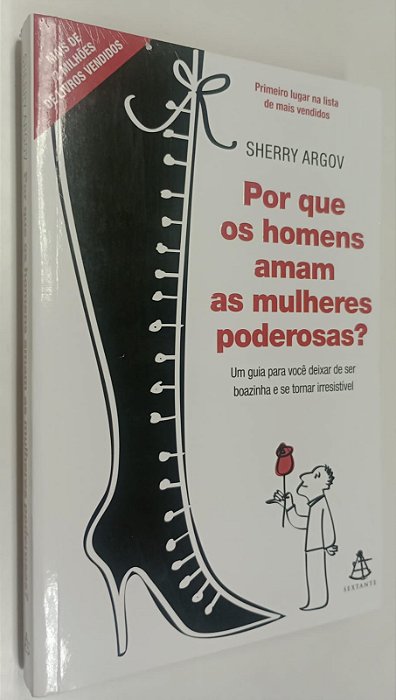 Livro por que os Homens Amam as Mulheres Poderosas ? Autor Argov, Sherry (2009) [seminovo]