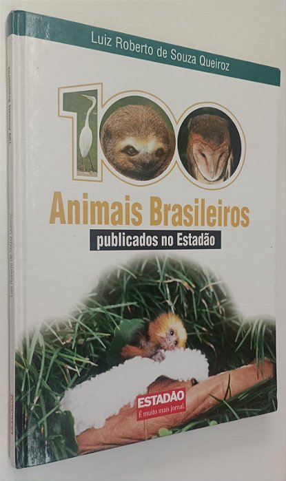Livro 100 Animais Brasileiros Publicados no Estadão Autor Queiroz, Luiz Roberto de Souza (1997) [usado]