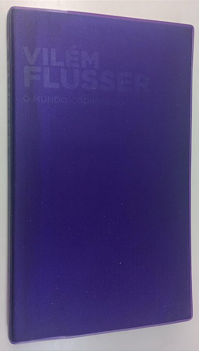 Livro o Mundo Codificado Autor Flusser, Vilém (2007) [usado]