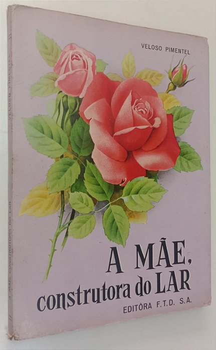 Livro a Mãe, Construtora do Lar Autor Pimentel, Veloso (1966) [usado]