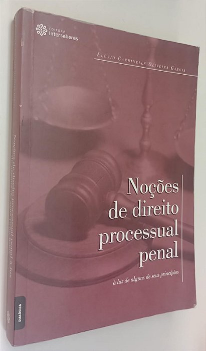 Livro Noções de Direito Processual Penal À Luz de Alguns de seus Princípios Autor Garcia, Flúvio Cardinelle Oliveira (2016) [usado]