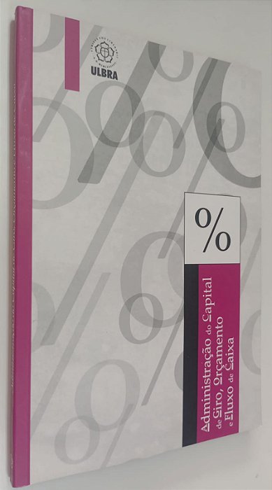 Livro Administração do Capital de Giro, Orçamento e Fluxo de Caixa Autor Desconhecido (2011) [seminovo]