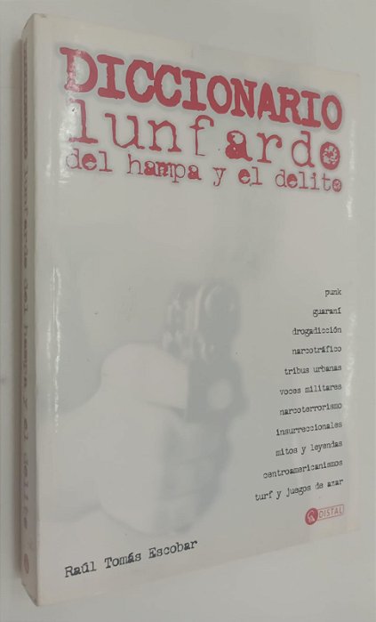 Livro Diccionario Lunfardo Del Hampa Y El Delito Autor Esobar, Raúl Tomás (2004) [usado]