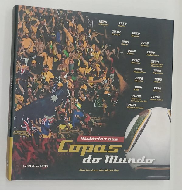 Livro História das Copas do Mundo (1930 - 2010) Autor Vários (2010) [seminovo]