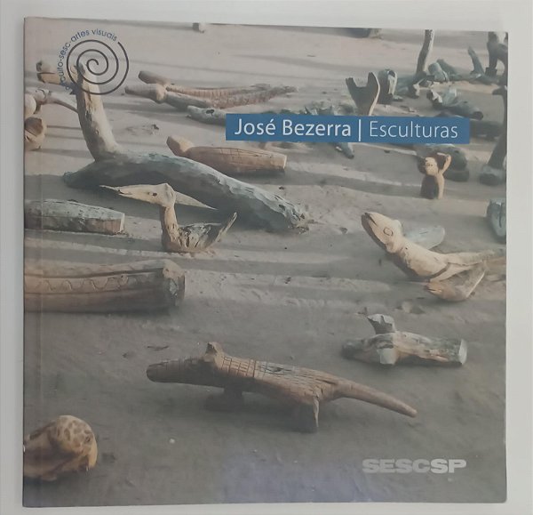 Livro Esculturas - José Bezerra Autor Bezerra, José (2010) [usado]