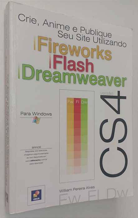 Livro Crie, Anime e Publique seu Site Utilizando Fireworks Cs4, Flash Cs4 e Dreamweaver Cs4 para Windows Autor Alves, William Pereira (2009) [seminovo]