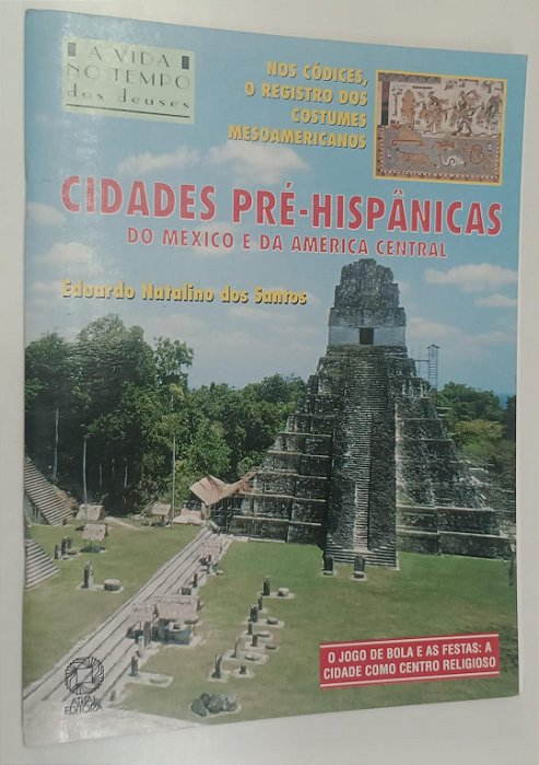 Livro Cidades Pré-hispânicas do México e da América Central Autor Santos, Eduardo Natalino dos (2004) [seminovo]