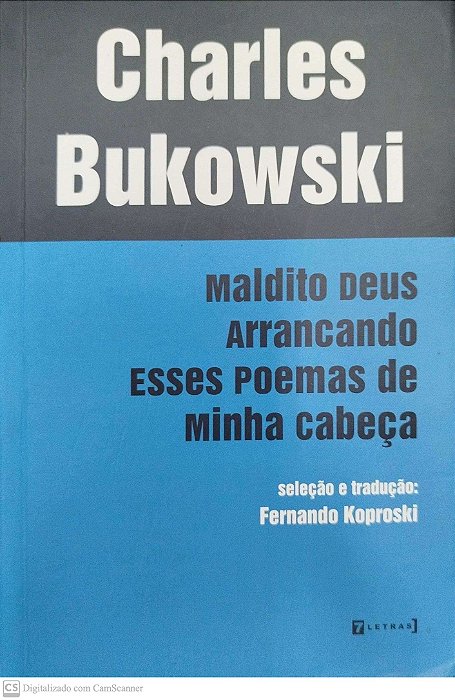 Livro Maldito Deus Arrancando Esses Poemas de Minha Cabeça Autor Bukowski, Charles (2015) [seminovo]