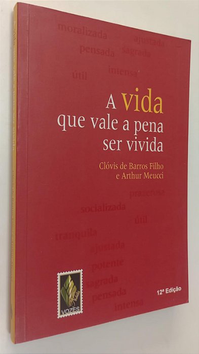 Livro a Vida que Vale a Pena Ser Vivida Autor Filho, Clóvis de Barros (2014) [seminovo]
