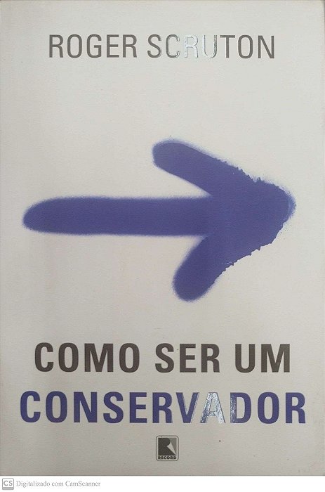 Livro Como Ser um Conservador Autor Scruton, Roger (2016) [usado]