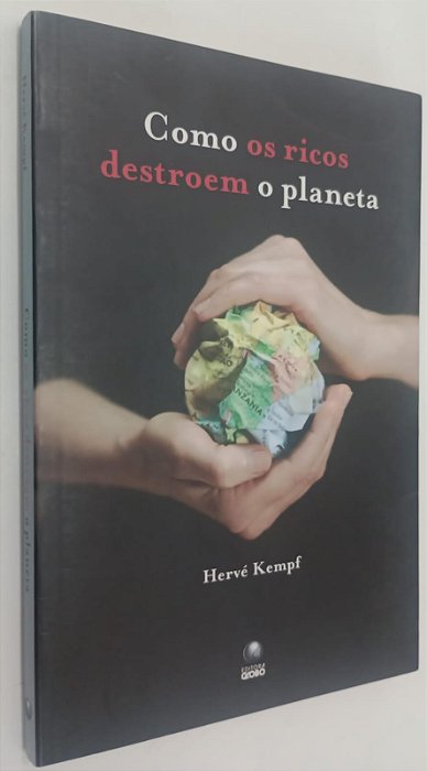 Livro Como os Ricos Destroem o Planeta Autor Kempf, Hervé (2010) [usado]