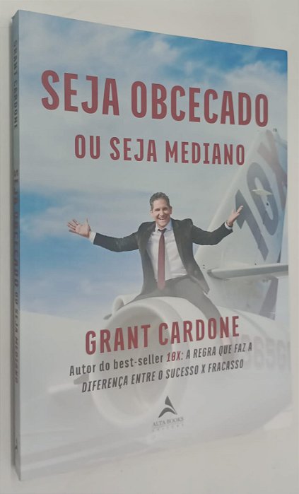 Livro Seja Obcecado ou Seja Mediano Autor Cardone, Grant (2020) [seminovo]