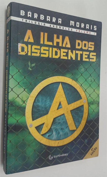 Livro a Ilha dos Dissidentes - Trilogia Anômalos Volume 1 Autor Morais, Bárbara (2014) [seminovo]