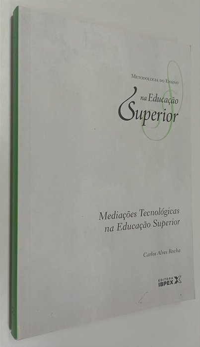 Livro Mediações Tecnológicas na Educação Superior - Metodologia de Ensino na Educação Superior 5 Autor Rocha, Carlos Alves (2011) [seminovo]