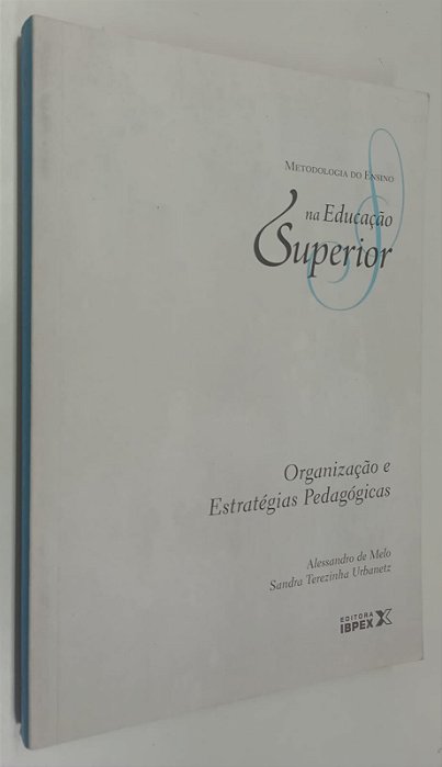 Livro Organização e Estratégias Pedagógicas - Metodologia de Ensino na Educação Superior 8 Autor Melo, Alessandro de (2011) [seminovo]