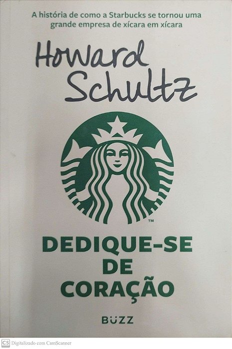Livro Dedique-se de Coração Autor Schultz, Howard (2019) [usado]