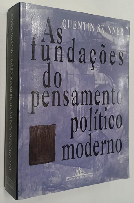 Livro as Fundações do Pensamento Político Moderno Autor Skinner, Quentin (2003) [usado]